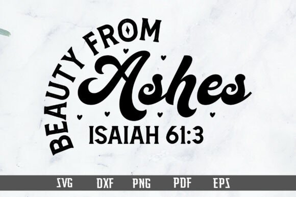 Beauty from Ashes SVG: Christian T-Shirt Graphics