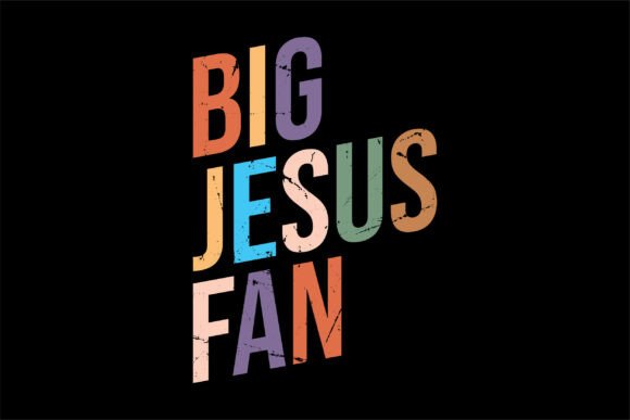 Big Jesus Fan: Bold Christian Faith Graphics & T-Shirt Designs