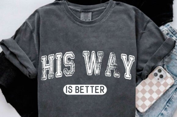 Christian PNG, His Way is Better: Graphics & T-Shirt Designs