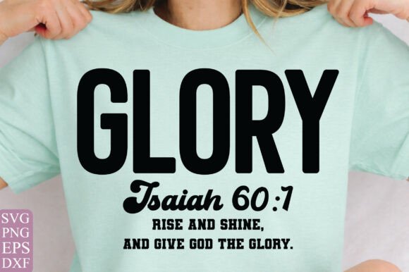 Glory Isaiah 601 SVG: T-Shirt Designs & Graphics