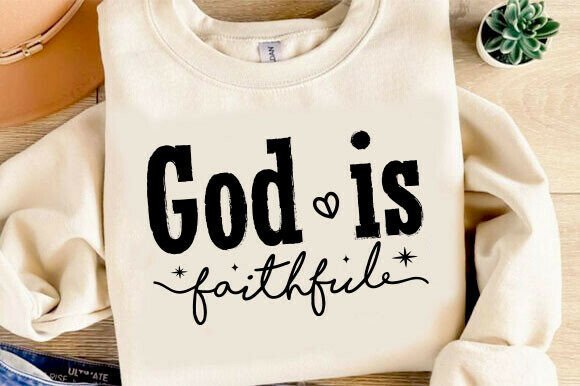 God is Faithful: Trendy Christian Graphics & T-Shirt Designs