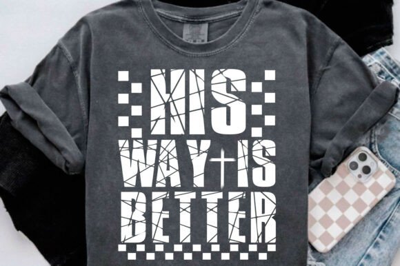 His Way is Better: Christian Graphics & T-Shirt Designs