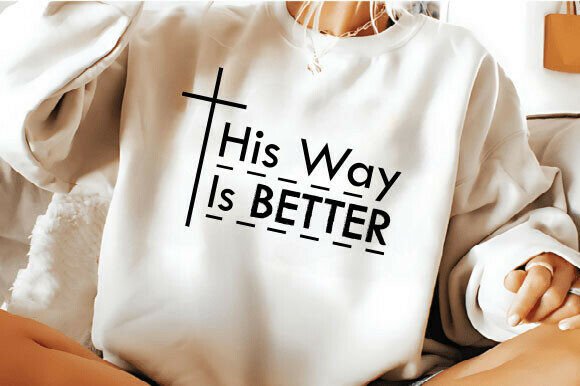 His Way is Better SVG: Christian T-Shirt Graphics