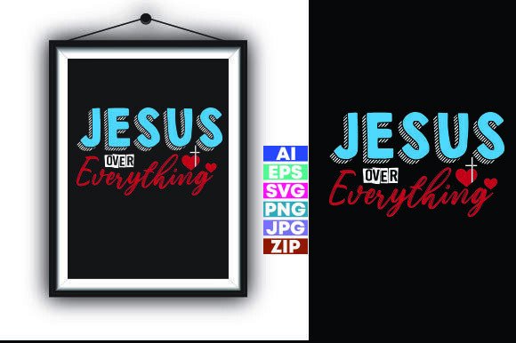 Jesus over Everything Graphics & T-Shirt Designs