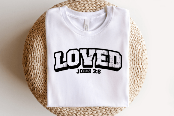 John 3 6 Loved Christian Faith Shirt SVG Graphics for T-Shirt Designs