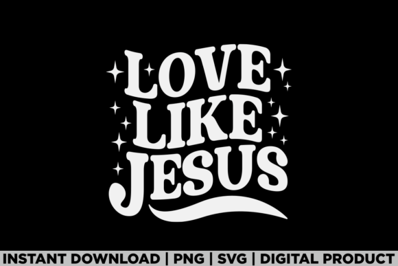 Love Like Jesus Valentine Tee: Graphics & T-Shirt Designs