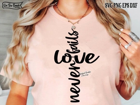 Love Never Fails Jesus Cross Graphics & T-Shirt Designs