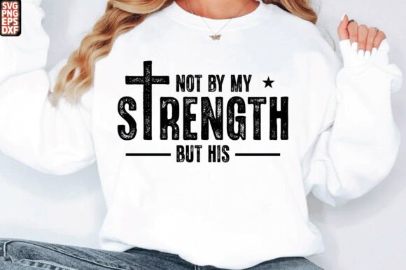 Not by My Strength Christian SVG Graphics