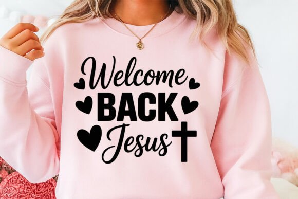 Welcome Back Jesus SVG: Faith Easter Graphics for T-Shirt Designs